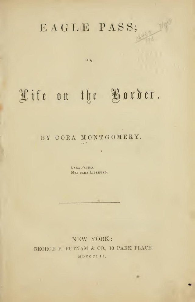 Title page reading Eagle Pass; or, Life on the Border, by Cora Montgomery, New York, George P. Putnam & Co., 1852